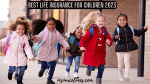 Read more about the article Best Life Insurance For Children: Pros & Cons 2023
