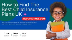 Read more about the article How to Find Best Child Insurance Plans UK