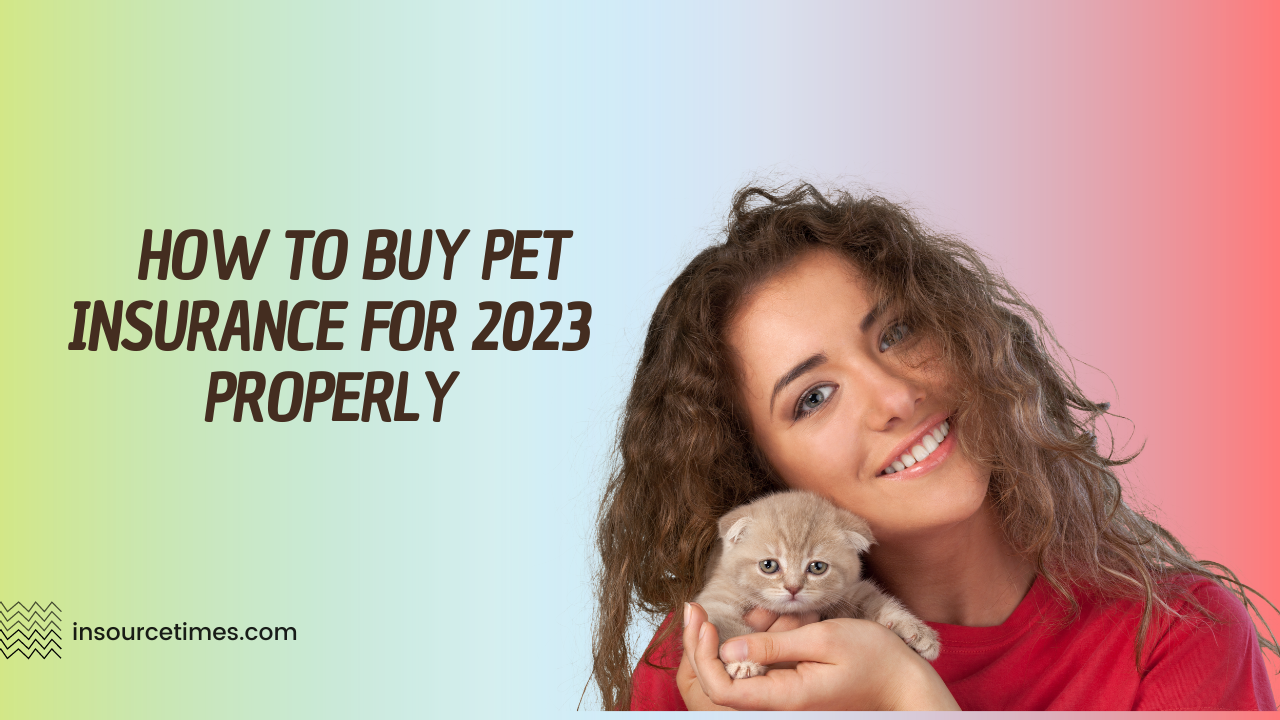 You are currently viewing Ultimate Guide:How to buy pet insurance for 2023